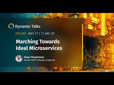 Dynamic Talks | Marching towards Ideal MicroService