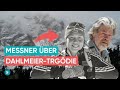 Reinhold Messner über Dahlmeier Tragödie Risiko Und Respekt Am Berg EXKLUSIV