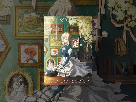 Violet Evergarden und das Band der Freundschaft