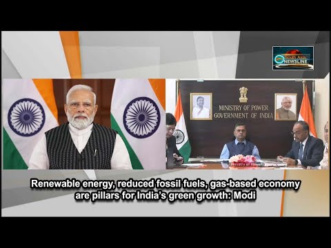 Renewable energy, reduced fossil fuels, gas based economy are pillars for India’s green growth Modi