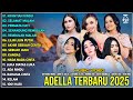 OM ADELLA TERBARU 2025 DIFARINA INDRA TASYA ROSMALA ARNETA JULIA SHERLY KDI LUSYANA JELITA