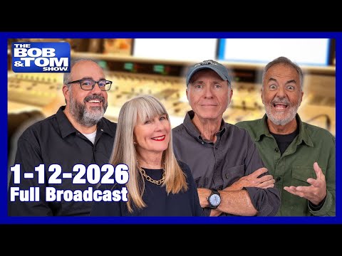 The BOB AND TOM SHOW January 12, 2026