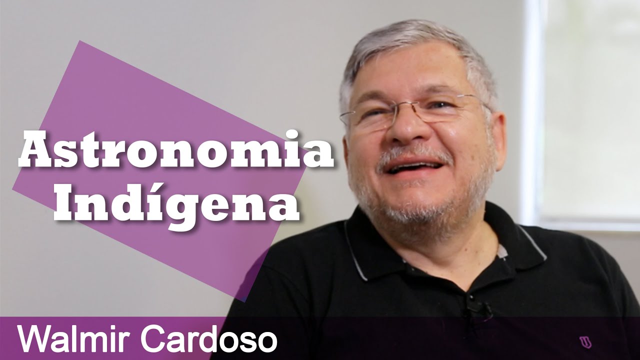 Walmir Cardoso - Astronomia Indígena