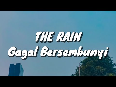 The Rain - Gagal Bersembunyi (Lirik)