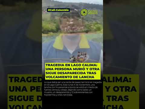 ¡Paseo mortal en el Lago Calima! Una lancha se volcó y dejó un m73rt0 y un desaparecido