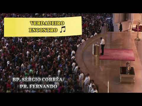 Canção Verdadeiro Encontro / Bispo Sérgio Corrêa e Pr. Fernando - Templo de Salomão