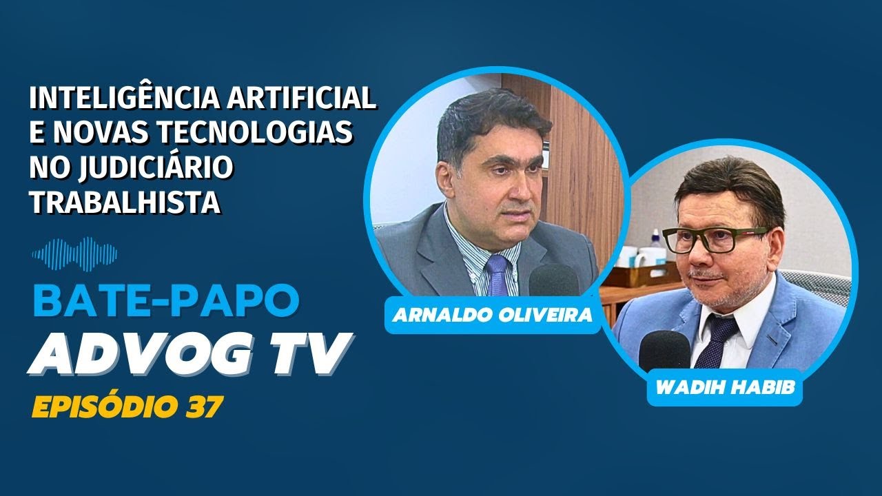 Inteligência artificial e novas tecnologias no judiciário trabalhista - Advog TV