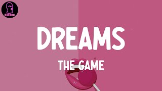 The Game - Dreams (lyrics)