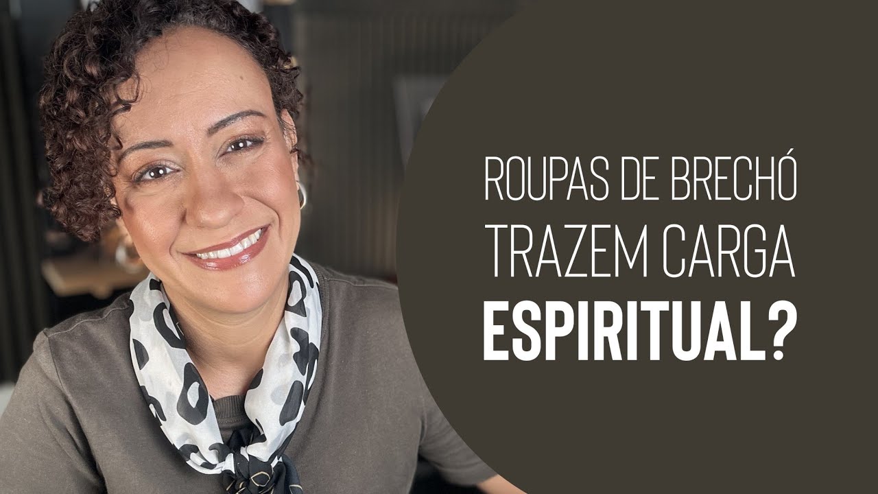 Roupa de Brechó nos contamina espiritualmente?