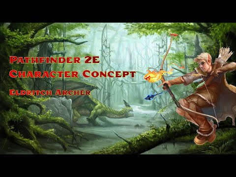 Pathfinder 2e Character Concept - Eldritch Archer