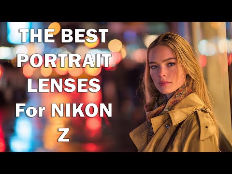 The Best Budget Nikon Z Portrait Lenses