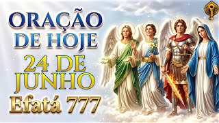 Oração de Hoje  a São Miguel e Nossa Senhora com os Arcanjos ✨ 777 Efatá - Momento Ave Maria