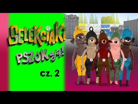 Selekciaki PSZOKują - cz. 2