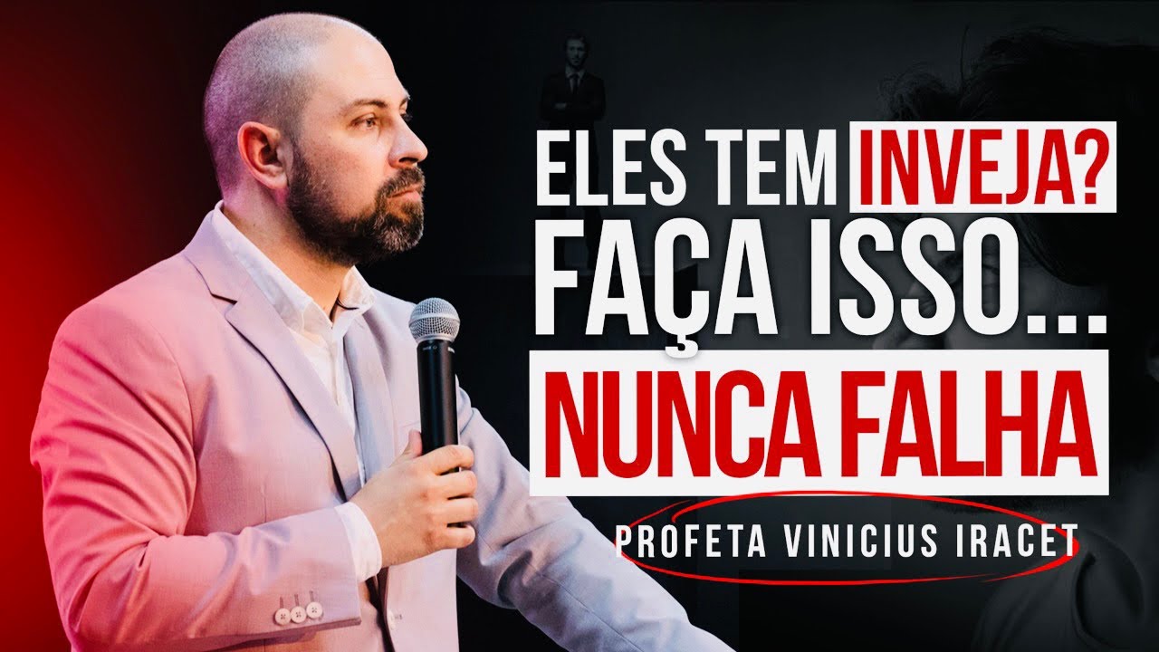O QUE VOCÊ DEVE FAZER SE TEM INVEJA DE VOCÊ? Esta estratégia NUNCA FALHA - Profeta Vinicius Iracet