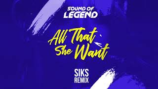 Sound Of Legend - All That She Wants (Siks Remix)