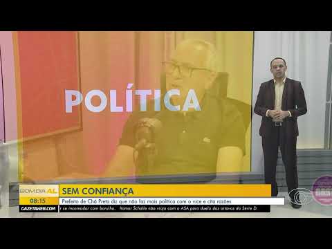 Política: prefeito de Chã Preta diz que não faz mais política com o vice e cita razões - 16/07/26
