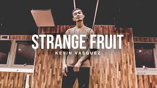 Strange Fruit - Elijah Blake | Choreography by Kevin Vasquez