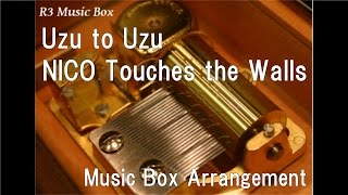 Uzu to Uzu/NICO Touches the Walls [Music Box] (Anime "The Heroic Legend of Arslan" OP)