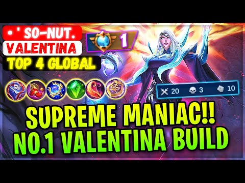 SUPREME MANIAC!! No.1 Valentina Build [ Top 4 Global Valentina ] • ' So-Nut. - Mobile Legends Build