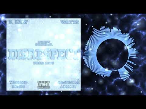 Disrespect ( Amontá Jones, Z. Lew, Kenny Golder Jr., Watts & Yuhng Haze)