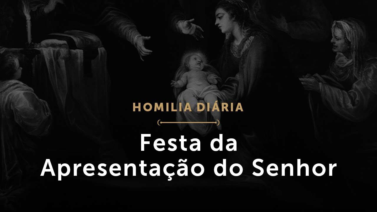 Homilia Diária: Festa da Apresentação do Senhor (1699. 02 de fevereiro de 2021)
