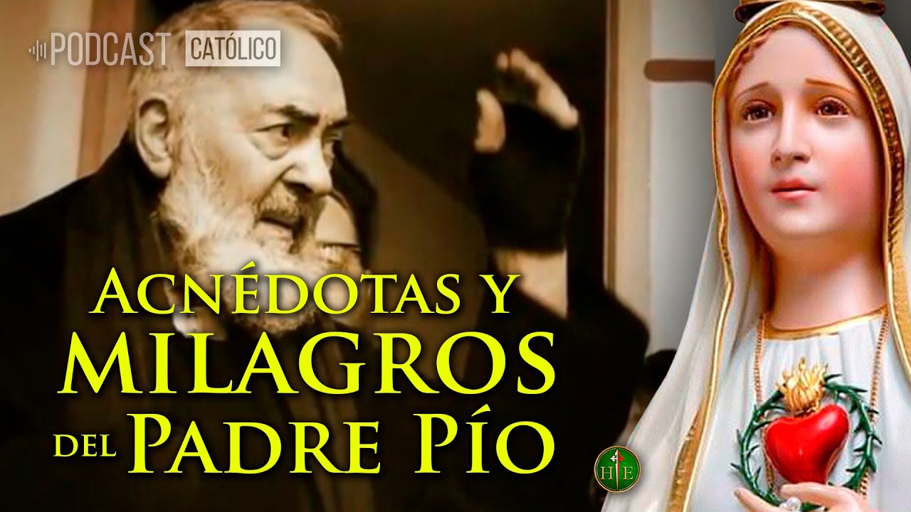 Milagros del Padre Pío - Podcast
