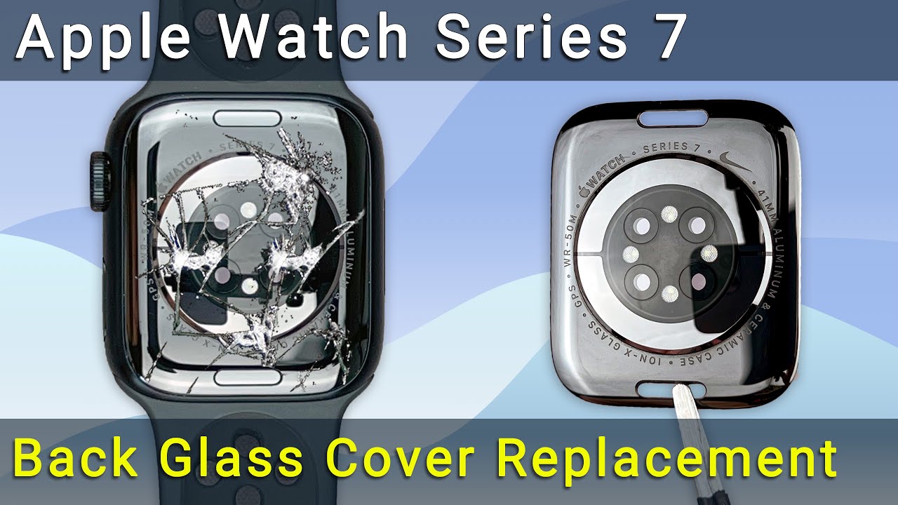 Ultimate Guide to Apple Watch Series 7 Back Glass Replacement – DIY Fix!