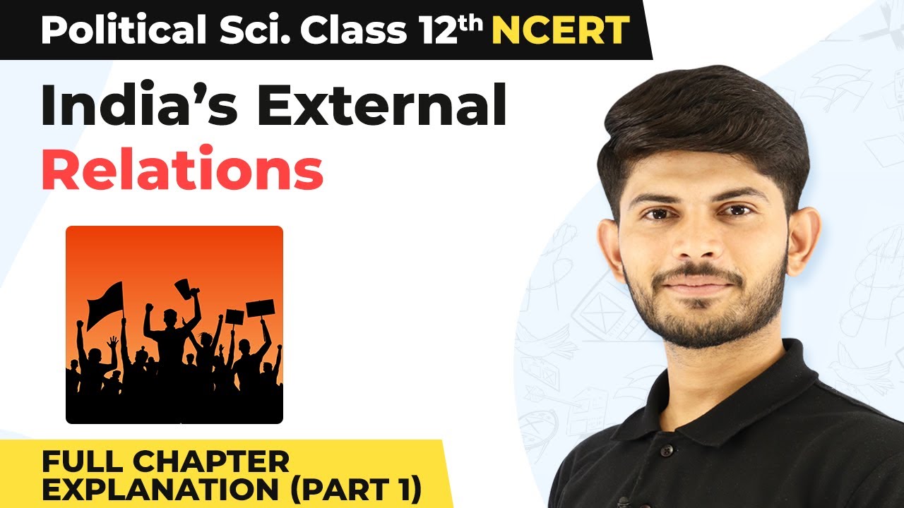 Class 12 Political Science Chapter 4 | India’s External Relations Full Chapter Ex. (Part 1) 2022-23