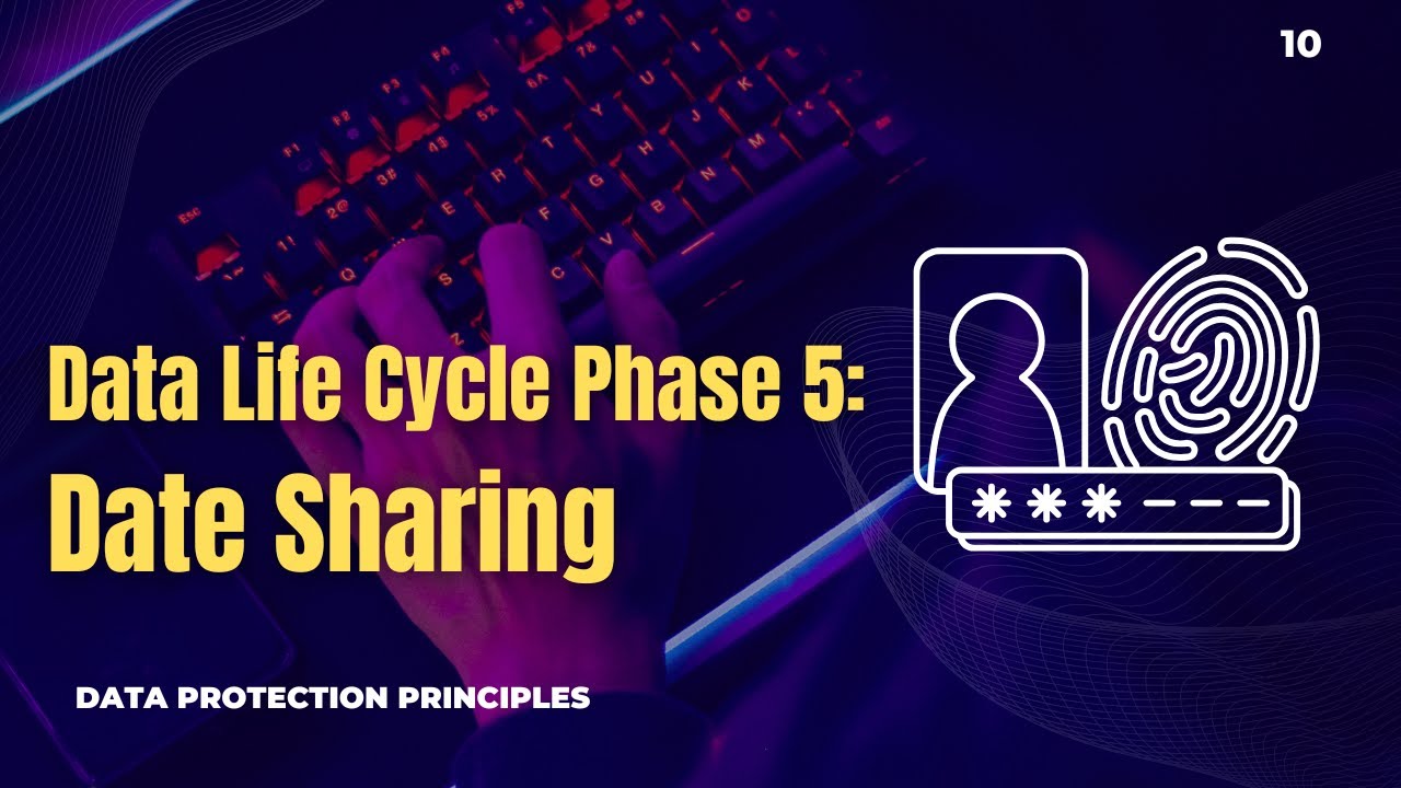 10 | Data Lifecycle Sharing Sensitive Data Phase | Data Protection Principles