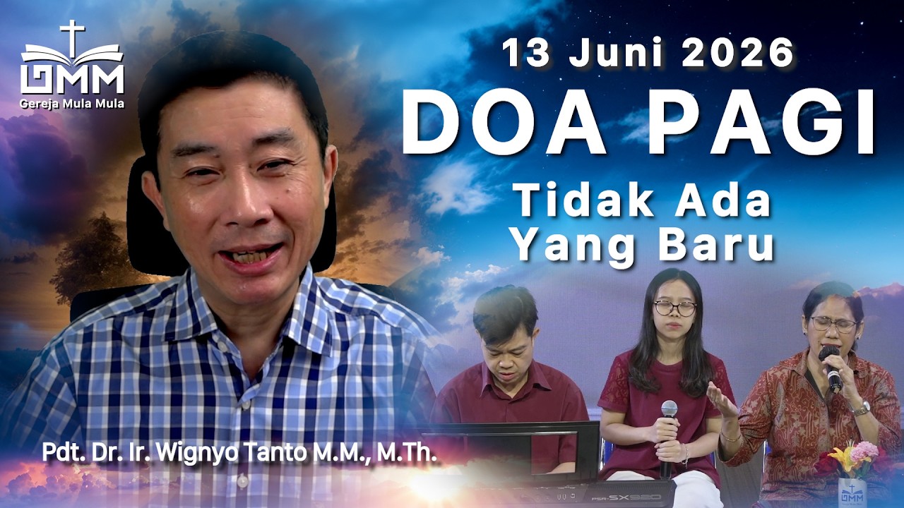 DOA PAGI | Tidak Ada Yang Baru – 13 Juni 2026 | Ps. Dr. Wignyo Tanto