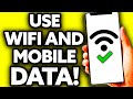 How To Use Wifi And Mobile Data At The Same Time [BEST Way!]