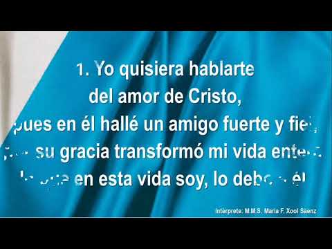 Himno No. 297 "Yo quisiera hablarte del amor de Cristo"