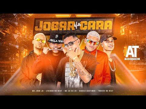 DANILO CHATINHO, CH DA ZO, LEKINHO NO BEAT, TROVÃO NO BEAT, MC JHON JB - JOGAR NA CARA
