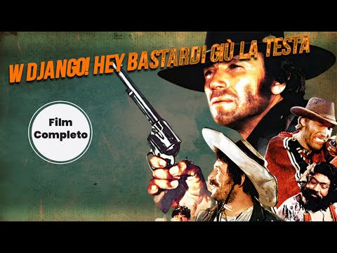 Hey bastardi giù la testa | Western  Film | completo in italiano