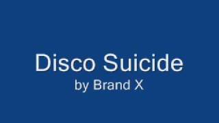 Brand X - Disco Suicide
