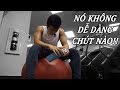 KHÔNG DỄ DÀNG CHÚT NÀO