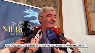 Art, crafts, and the local area: everything is ready in Salerno for Return to the Merchants.