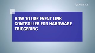 How to Use Event Link Controller to Link Peripherals on RA6M5 Evaluati