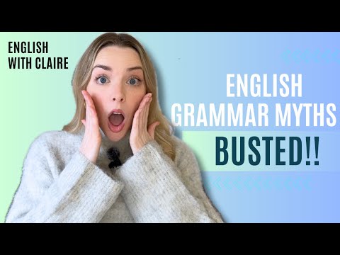 7 Grammar Myths BUSTED!