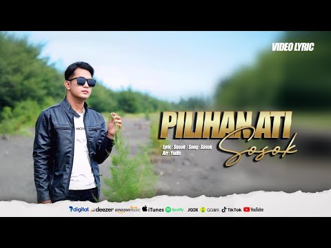 Pilihan Ati - Sosok (Video Lyric)