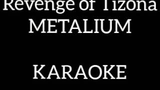 Revenge of Tizona - METALIUM (KARAOKE)