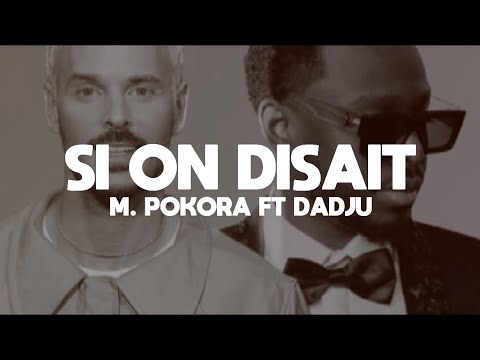 M. Pokora ft Dadju - Si On Disait ( Lyrics Video ) @MPokoraOfficiel @DADJU