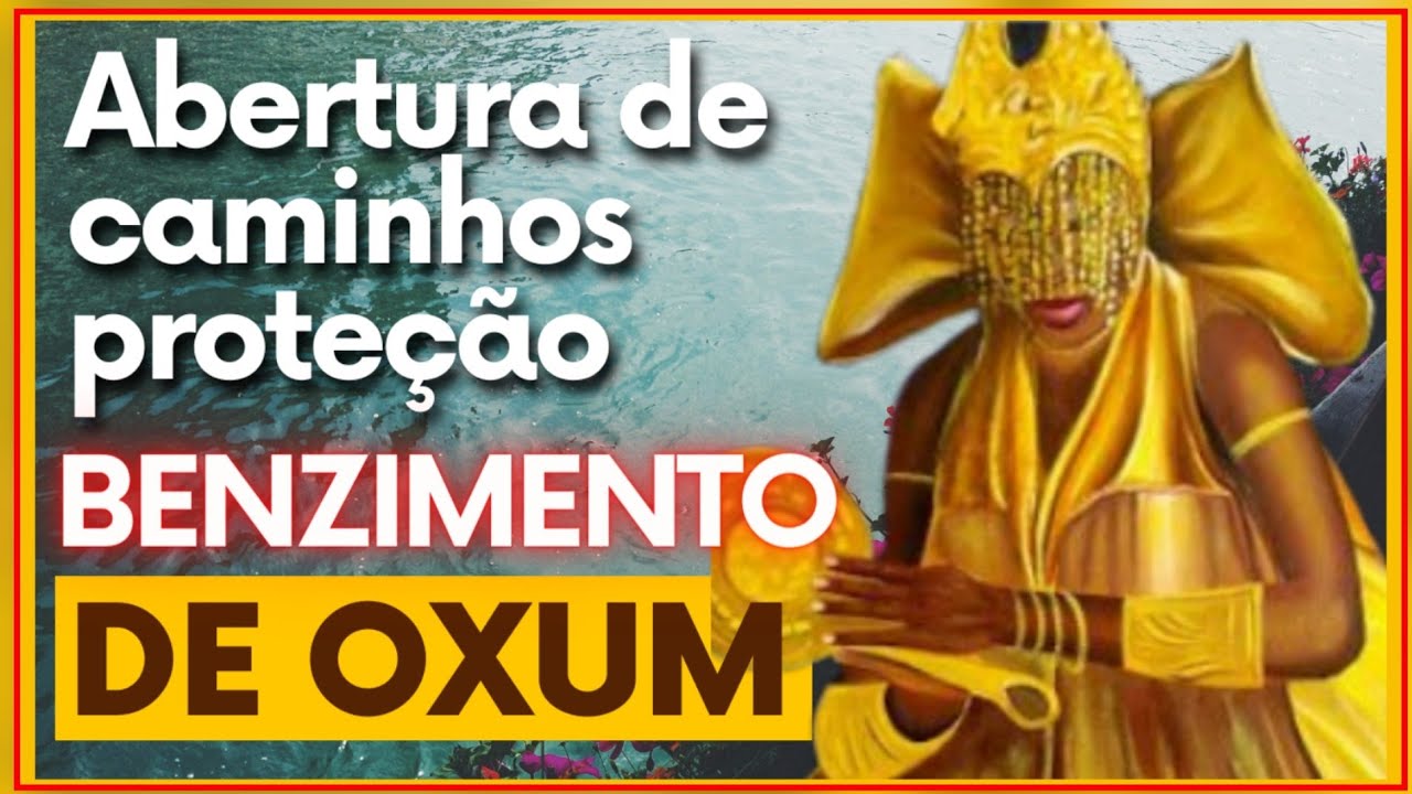 Benzimento de Oxum para abertura de caminhos, prosperidade, proteção e amor
