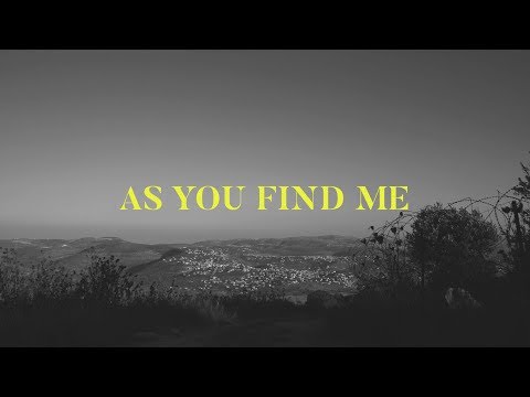 As You Find Me
