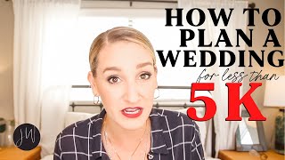 How to Plan A Wedding for LESS Than $5K?!