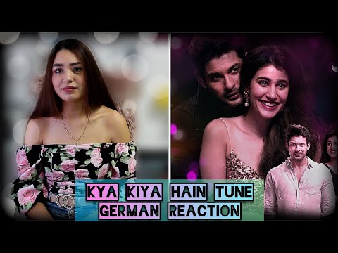 Kya Kiya Hain Tune Song |  Sidharth Shukla | German Reaction