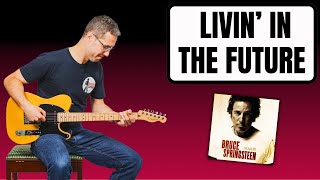 Bruce Springsteen - Livin' In The Future guitar lesson