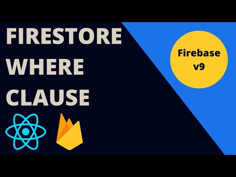 Firestore WHERE Clause | Firebase v9