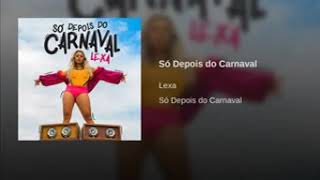 Lexa - Só Depois do Carnaval (Official Music/Audio Oficial)
