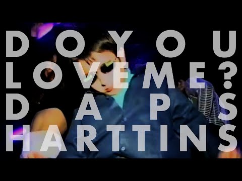 DAPS,  HARTTINS - DO YOU LOVE ME?